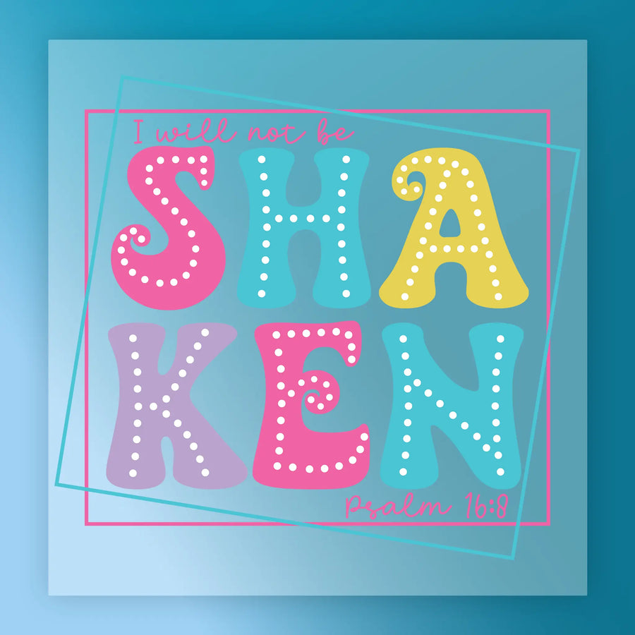 I Will Not Be SHAKEN Psalm 16:8 DTF Transfer - InkMerge Heat Press Design