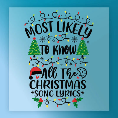 Most Likely to Know All the Christmas Song Lyrics - Ready to Press - InkMerge DTF Transfer