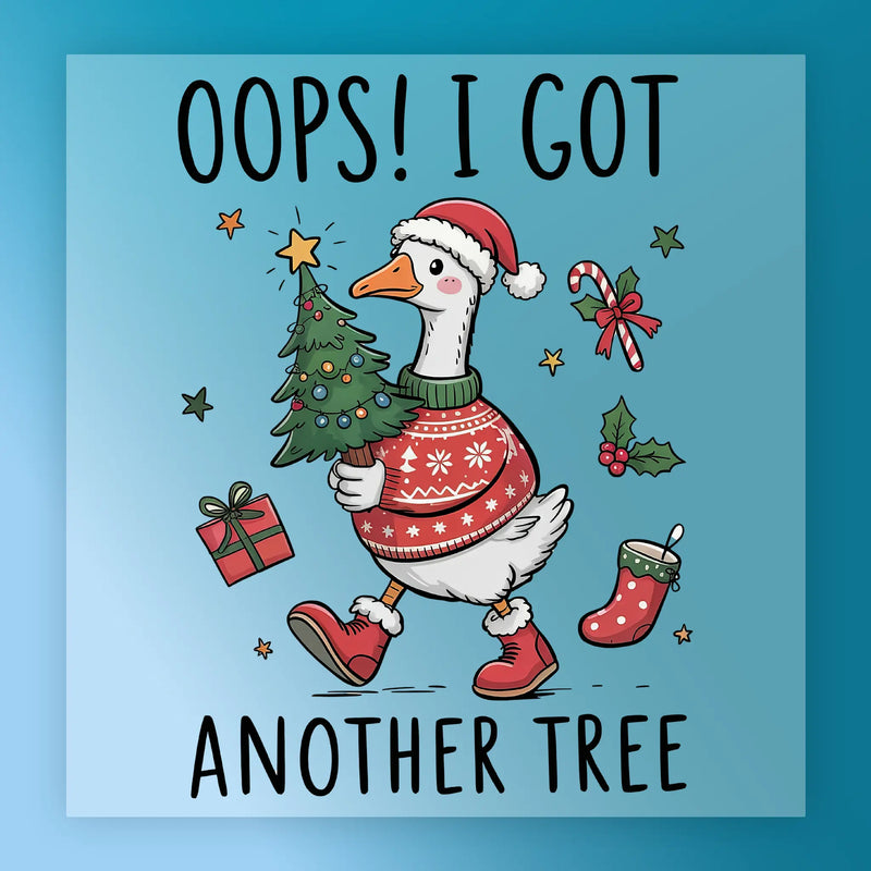 Oops I Got Another Tree Goose - Ready to Press - InkMerge DTF Transfer