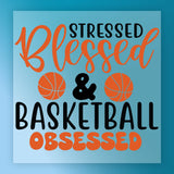 text that reads "Stressed, Blessed & Basketball Obsessed" in a stylized font.