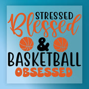 text that reads "Stressed, Blessed & Basketball Obsessed" in a stylized font.