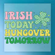 Irish Today Hungover Tomorrow Shirt Design DTF Transfer - InkMerge Heat Press Design