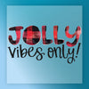 Jolly Vibes Only Christmas Design - Ready to Press - InkMerge DTF Transfer