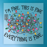 The Funny Christmas Chaos Lights Design by InkMerge features a tangled string of colorful lights and the words “I’m fine. This is fine. Everything is fine.”—a hilarious holiday transfer for your next festive shirt!.