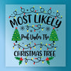 Most Likely Peek Under The Christmas Tree - Ready to Press - InkMerge DTF Transfer