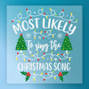 Most Likely To Sing The Christmas Song - Ready to Press - InkMerge DTF Transfer