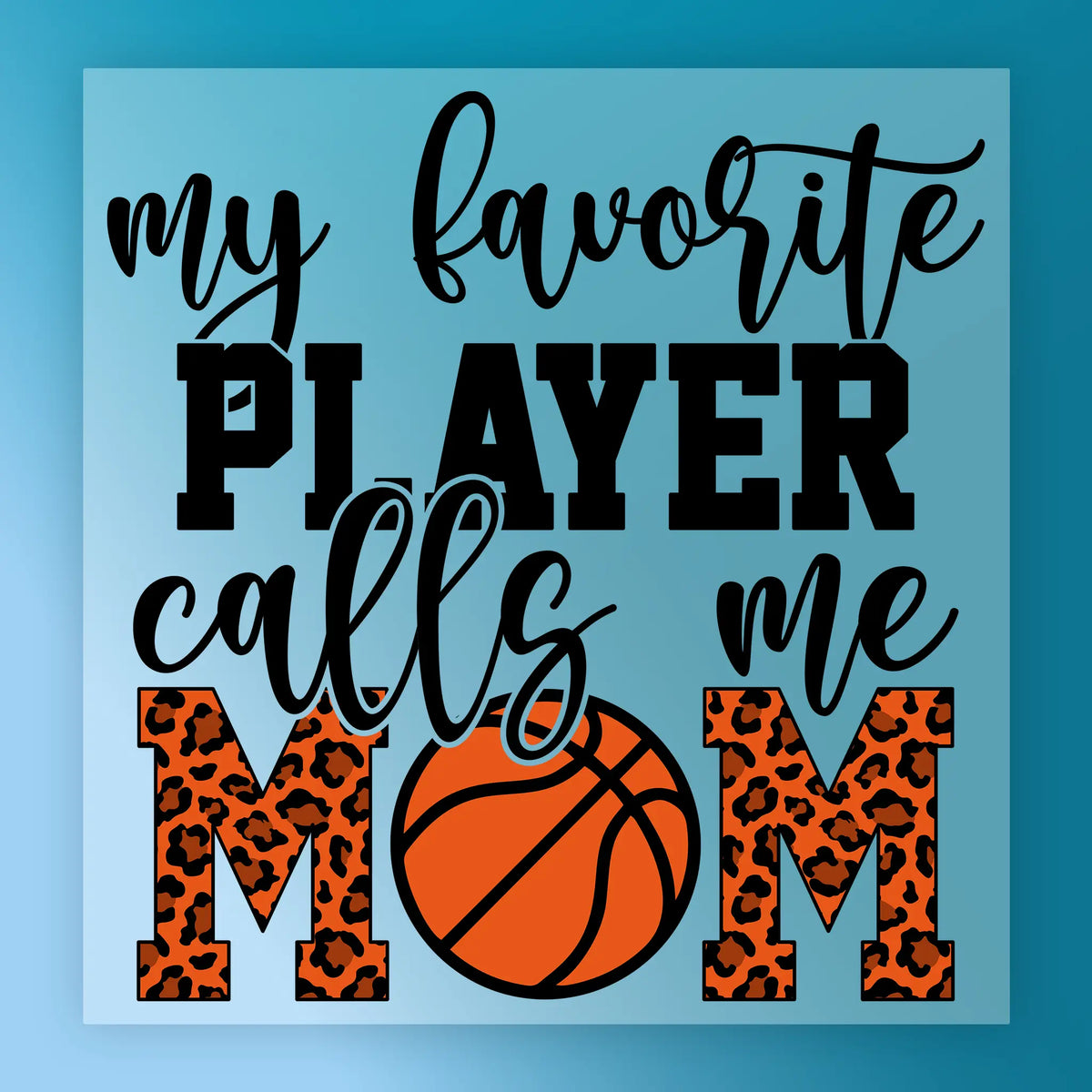 Basketball Mom Favorite Player