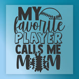 Baseball Favorite Player Calls Me Mom DTF Transfer - InkMerge Heat Press Design