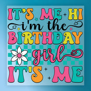 It's Me Hi I'm The Birthday Girl Shirt Design DTF Transfer - InkMerge Heat Press Design