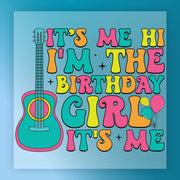 Hi It's Me The Birthday Girl Custom Design DTF Transfer - InkMerge Heat Press Design
