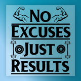 a motivational quote that reads "NO EXCUSES JUST RESULTS" with two dumbbells on either side of the text, symbolizing strength and determination.