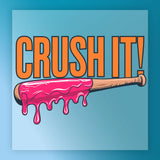 Baseball Bat, CRUSH IT Shirt Design DTF Transfer - InkMerge Heat Press Design