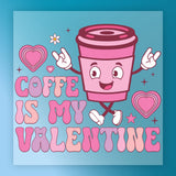 Coffee Is My Valentine Cartoon DTF Transfer - InkMerge Heat Press Design