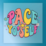 a colorful and whimsical design with the text "PACE YO SELF" prominently displayed. Surrounding the text are various decorative elements such as flowers, stars, and a peace sign, creating a playful and cheerful atmosphere.