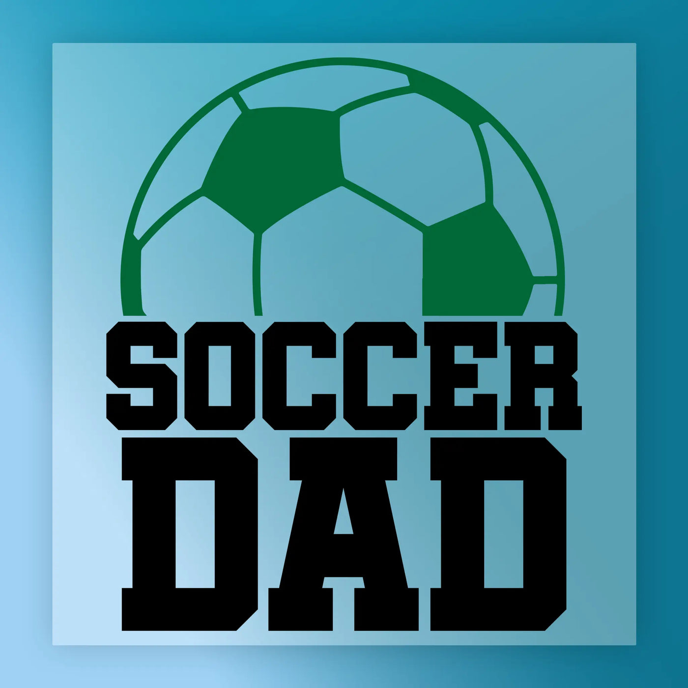 a soccer ball and the text "SOCCER DAD" in bold, capital letters.