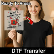 I'm Not A Morning Person Custom Design DTF Transfer - InkMerge Heat Press Design