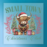 The InkMerge Small Town Christmas Club Highland Cow features a Highland cow in a Santa hat and Christmas lights, standing by decorated trees and gifts with "Small Town Christmas Club" text above—ideal for festive DTF transfers.