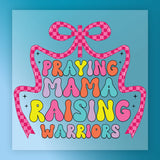 a colorful graphic with the text "Praying Mama Raising Warriors" in a playful, cartoon-like font.