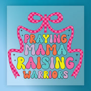a colorful graphic with the text "Praying Mama Raising Warriors" in a playful, cartoon-like font.