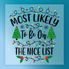 Most Likely To Be On The Nice List - Ready to Press - InkMerge DTF Transfer