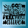 Go Where You Feel Most Alive Adventure Quote - Ready to Press - InkMerge DTF Transfer