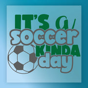 It's a Soccer Kinda Day DTF Transfer - InkMerge Heat Press Design