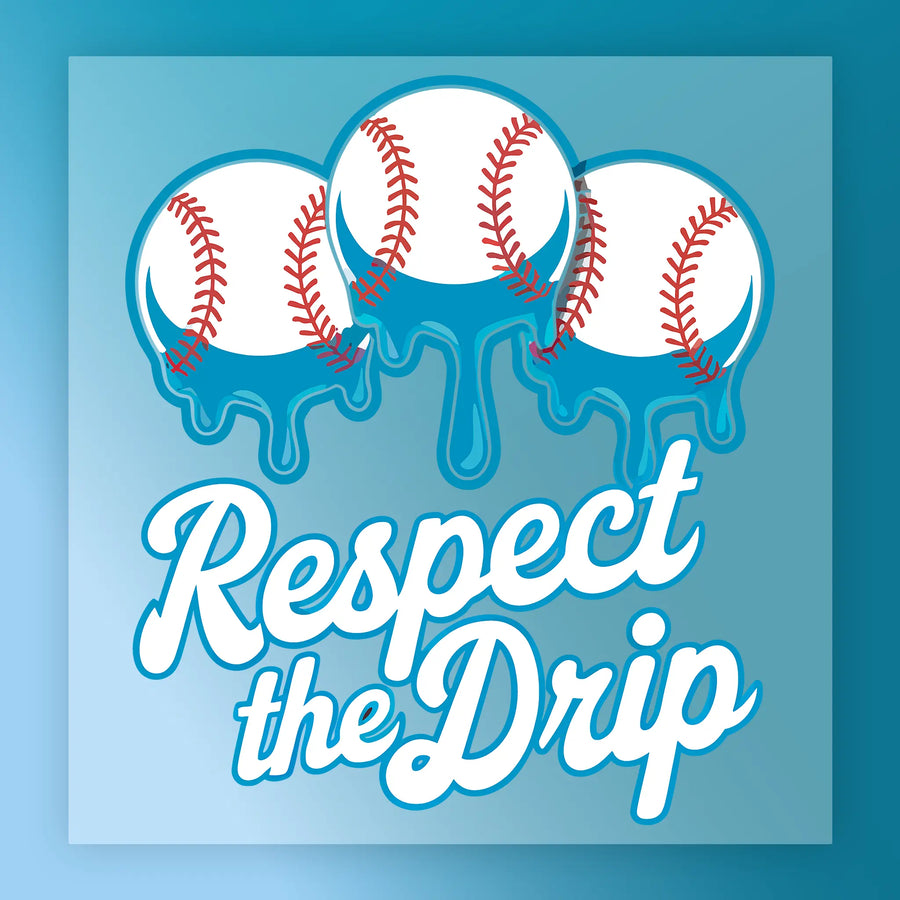 three baseballs with a dripping effect, accompanied by the text "Respect the Drip" in a stylized font.