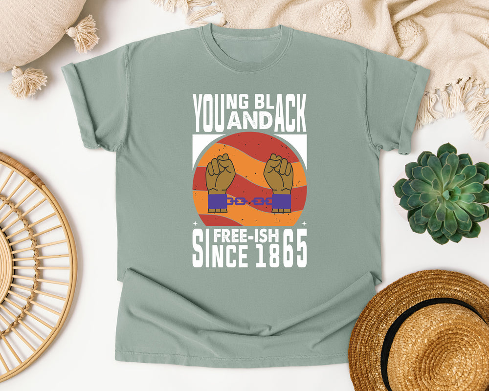 Young Black And Free-ish graphic tee in Bay Comfort Colors 1717