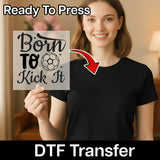 Born to Kick It Soccer Ball Design DTF Transfer - InkMerge Heat Press Design
