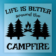 Life Is Better Around the Campfire DTF Transfer - InkMerge Heat Press Design
