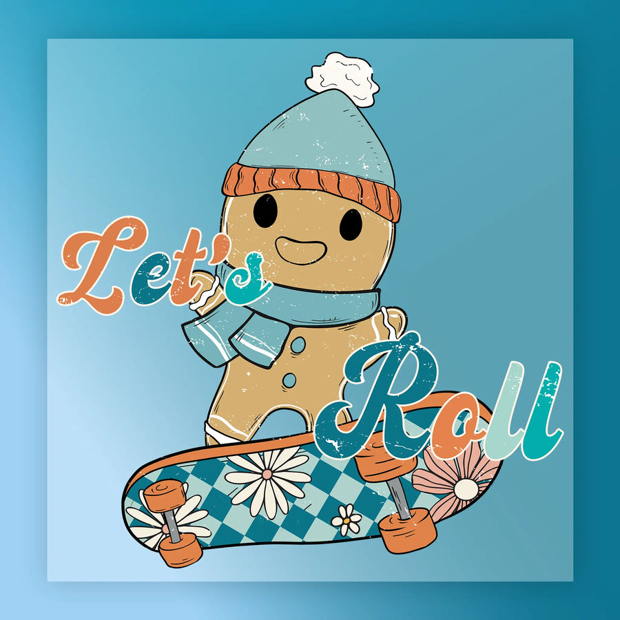 The Let's Roll Gingerbread Skateboard by InkMerge features a gingerbread figure in a blue outfit on a floral skateboard. "Lets Roll" appears in playful fonts on this vibrant DTF transfer, perfect for any heat press project.