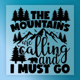 a stylized text that reads "THE MOUNTAINS ARE CALLING AND I MUST GO" along with silhouettes of trees and mountains.