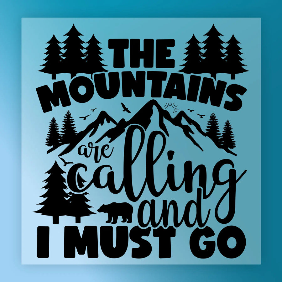 a stylized text that reads "THE MOUNTAINS ARE CALLING AND I MUST GO" along with silhouettes of trees and mountains.