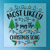 Most Likely To Sing The Christmas Song - Ready to Press - InkMerge DTF Transfer