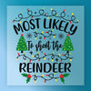 Most Likely To Shoot The Reindeer - Ready to Press - InkMerge DTF Transfer