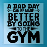 A Bad Day Made Better by Gym DTF Transfer - InkMerge Heat Press Design