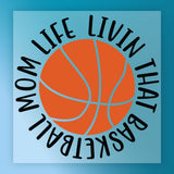 Livin That Basketball Mom Life DTF Transfer - InkMerge Heat Press Design