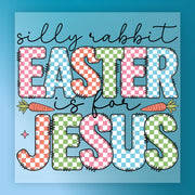 a colorful and playful Easter-themed design with the text "silly rabbit Easter is for Jesus" in a checkered pattern.