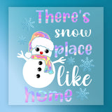InkMerge's "There's No Place Like Home Snowman Design" features a cheerful snowman in a colorful hat and scarf, surrounded by snowflakes and playful text—perfect for your next DTF transfer or heat press project.