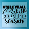 Volleyball Is My Favorite Season - Heat Press Ready - InkMerge DTF Transfer
