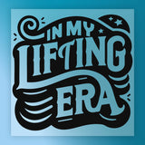 In My Lifting Era Motivational Design DTF Transfer - InkMerge Heat Press Design