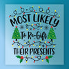 Most Likely To Re-Gift Their Presents - Ready to Press - InkMerge DTF Transfer