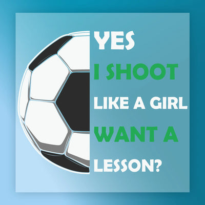YES I SHOOT LIKE A GIRL Want A Lesson - Ready to Press - InkMerge DTF Transfer