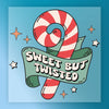 Sweet But Twisted Candy Cane Design - Ready to Press - InkMerge DTF Transfer