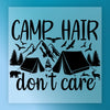 Camp Hair Don't Care Outdoor Design - Ready to Press - InkMerge DTF Transfer