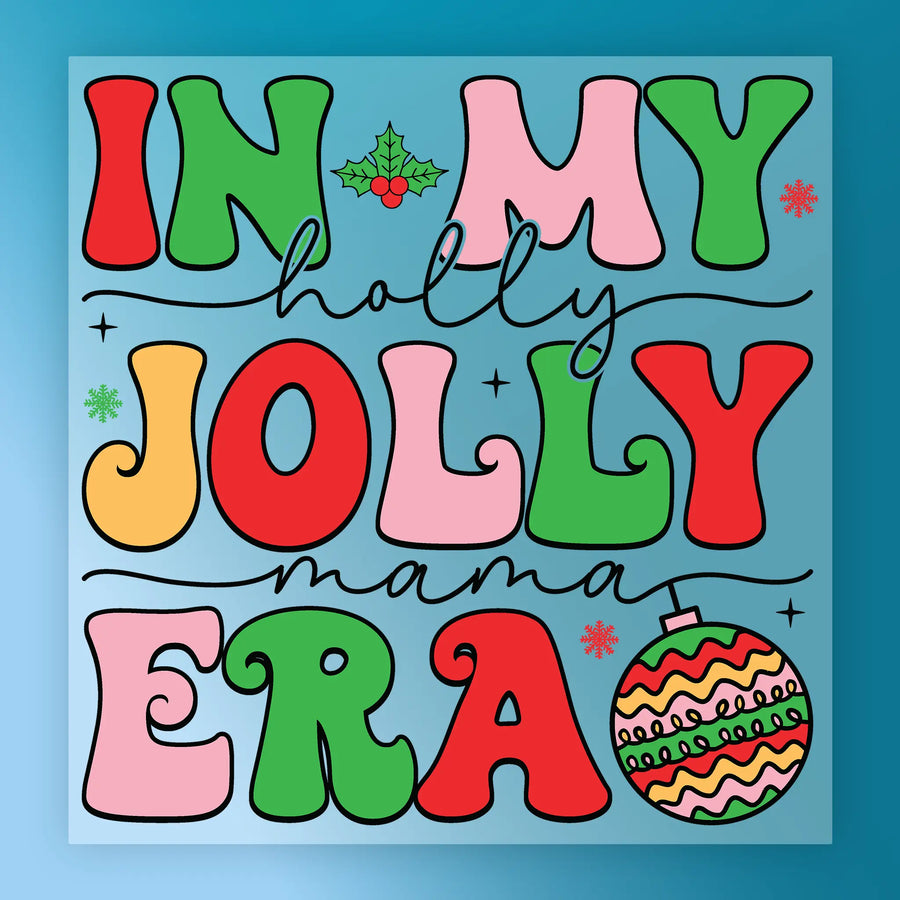 In My Holly Jolly Mama Era DTF Transfer - InkMerge Heat Press Design