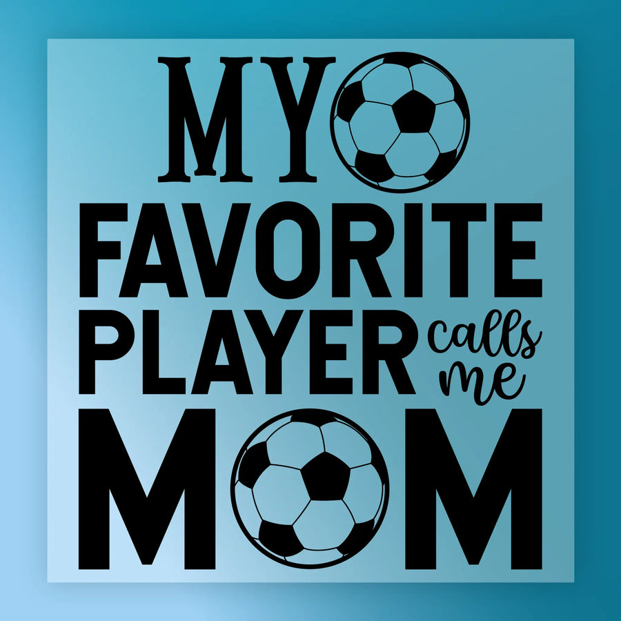 Favorite Soccer Player Calls Me Mom DTF Transfer - InkMerge Heat Press Design