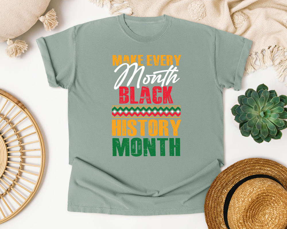 Make Every Month Black History graphic tee in Bay Comfort Colors 1717