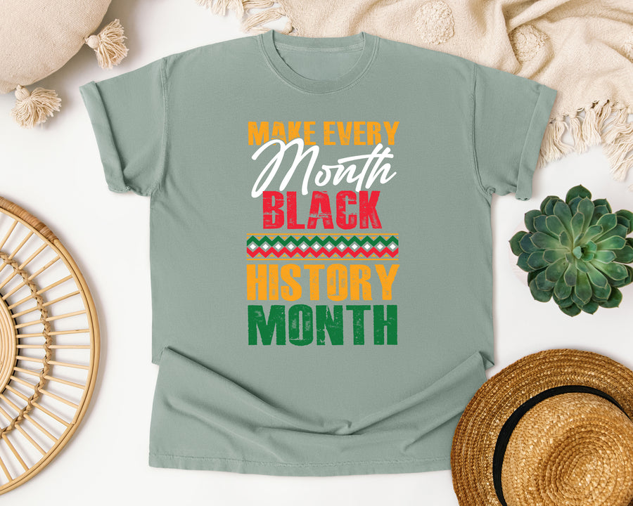 Make Every Month Black History graphic tee in Bay Comfort Colors 1717