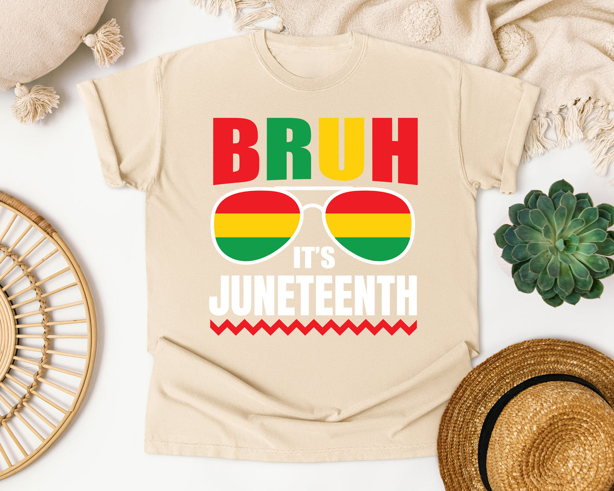 Bruh It's Juneteenth Comfort Colors Shirt